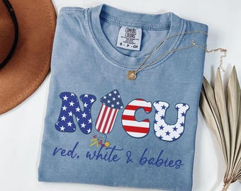 NICU Nurse Shirt Red White and Babies, Patriotic NICU Crew Shirt, Neonatal Nurse Gift, 4th of July Nurse Shirt,Baby Nurse Tee Comfort Colors