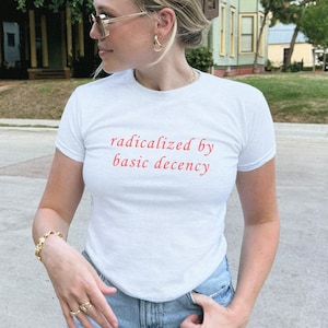 Radicalized By Basic Decency Baby Tee: Y2K Feminist Crop Top