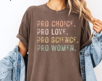 Pro Choice Women's Rights Shirt: Feminist Activist Tee