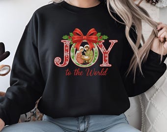 Joy to the World Nativity Scene Christmas Sweatshirt, Christian Holiday Sweater
