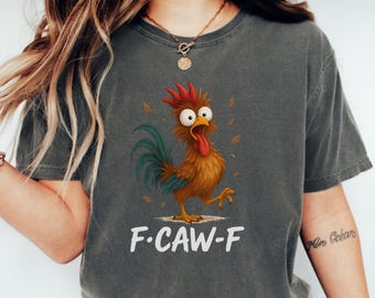 Funny F-Caw-F Chicken Comfort Colors Shirt | Farm Meme Tee