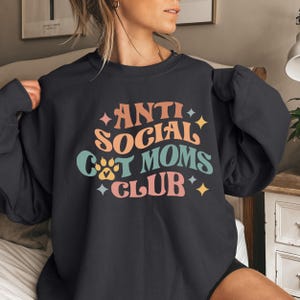 Anti-Social Cat Mom Club Sweatshirt: Cozy Pet Lover Gift
