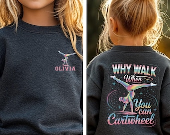 Personalized Gymnastics Sweatshirt: "Why Walk When You Can Cartwheel" Kids Hoodie