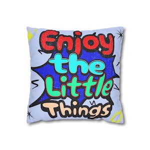 Playful Faux Suede Square Pillowcase - &#39;Enjoy the Little Things&#39; Decor, Cozy Home Accent, Gift for Friends, Motivational Cushion
