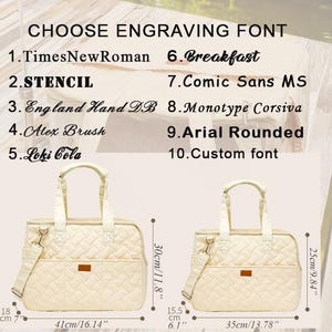 May include: Two beige quilted travel bags with a choice of 10 fonts for engraving. The bags are 11.8 inches tall, 9.84 inches wide, and 16.14 inches long. The fonts include Times New Roman, Stencil, England Hand DB, Alex Brush, Loki Cola, Breakfast, Comic Sans MS, Monotype Corsiva, Arial Rounded, and Custom font.