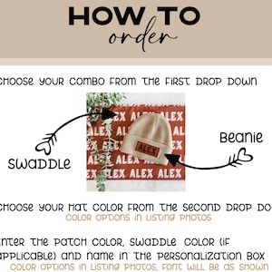 May include: How to order a personalized beanie and swaddle. Choose your combo from the first drop down, hat color from the second drop down, and enter the patch color, swaddle color, and name in the personalization box. Color options in listing photos, font will be as shown.
