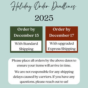 May include: An announcement with the text "Holiday Order Deadlines 2025." It features two rectangular boxes with order deadlines: December 15 for standard shipping and December 17 for express shipping. Additional text provides ordering instructions.
