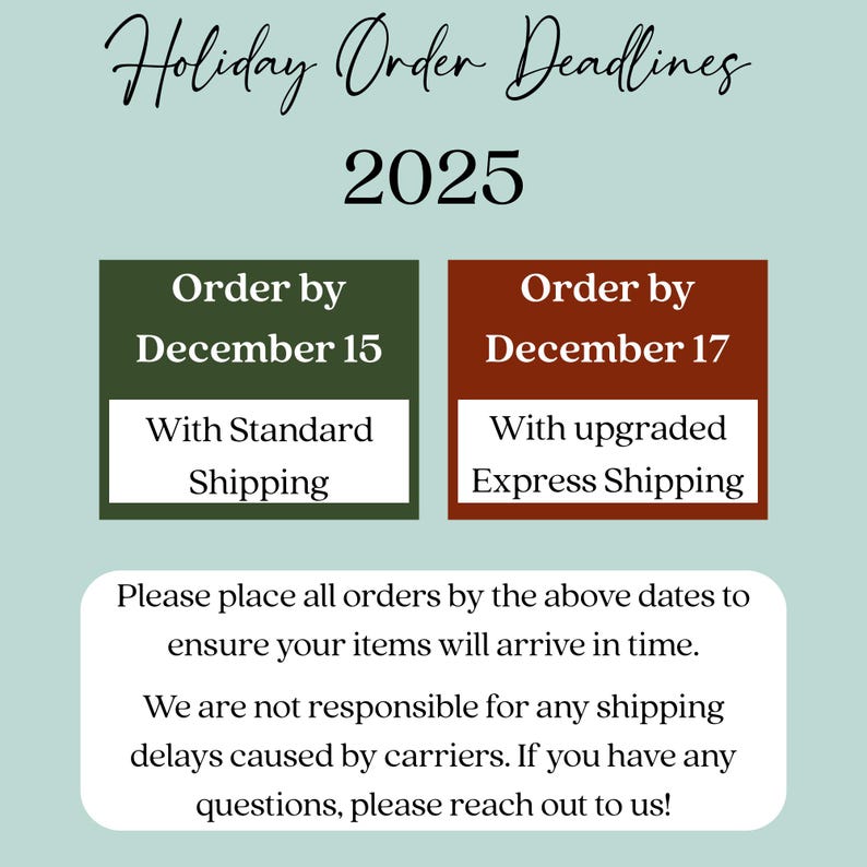 May include: An announcement with the text "Holiday Order Deadlines 2025." It features two rectangular boxes with order deadlines: December 15 for standard shipping and December 17 for express shipping. Additional text provides ordering instructions.