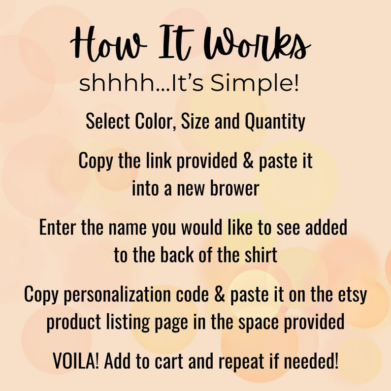 Instruction graphic with a soft peach background titled “How It Works – shhhh…It’s Simple!” The image lists steps explaining the personalization process: select color, size, and quantity; copy a provided link into a new browser; enter the name to be added to the back of the shirt; copy the personalization code and paste it into the Etsy listing; then add to cart.