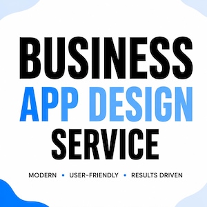 Puede incluir: Un anuncio gráfico que presenta el texto en negrita negro BUSINESS, el texto azul APP DESIGN y el texto negro SERVICE. Debajo, un texto negro más pequeño dice MODERN, USER-FRIENDLY y RESULTS DRIVEN, separados por puntos azules sobre un fondo blanco.