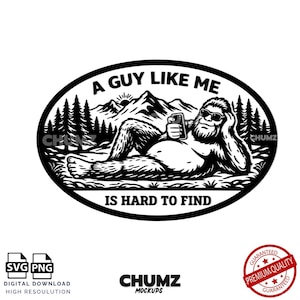 A guy like me is hard to find SVG cut file, PNG sublimation printable, laser engraving file, hat patch PNG decal
