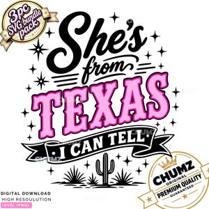 She's from Texas I can tell SVG BUNDLE cut file, high resolution PNG sublimation printable, digital download, Texas girl clipart