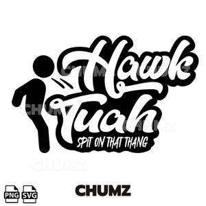 Hawk Tuah spucken auf das Thang Cricut cut Datei / PNG hohe Auflösung printable