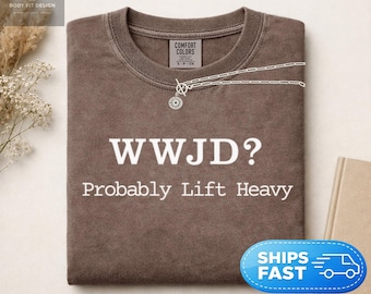 Comfort Colors® WWJD Probably Lift Heavy Tee, Funny Christian Fitness Shirt, Faith Based Gym Humor, Workout Lover Gift