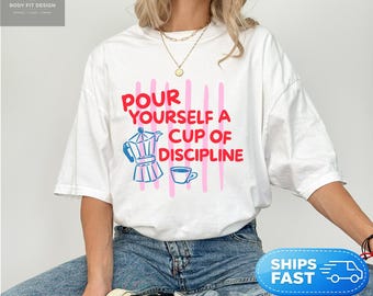 Comfort Colors® Pour Yourself Discipline Shirt, Motivational Gym Tee, Fitness Mindset Shirt, Workout Inspiration, Coffee Lover Gym Gift