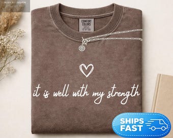 Comfort Colors® It Is Well With My Strength Shirt, Motivational Gym Tee, Fitness Mindset Shirt, Workout Inspiration, Minimal Wellness Gift