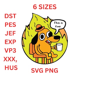 Puede incluir: Un perro de dibujos animados en una habitación en llamas, sosteniendo una taza y usando un sombrero, con el texto "This is fine". La imagen incluye el texto "6 tamaños" y abreviaturas de tipo de archivo. El perro es naranja, el fuego es amarillo y naranja, y la taza es blanca.