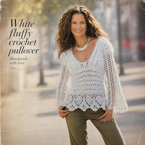 May include: A white, fluffy crochet pullover with a V-neck and long, flared sleeves. The bottom hem features a scalloped crochet design. The text "White fluffy crochet pullover" and "Handmade with love" are visible in the image.