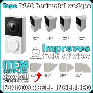 May include: A white and black Tapo D130 doorbell with a wide-angle lens, displayed with 30, 45, 60, and 90-degree horizontal wedges. The text reads "improves field of view" and "ITEM SUPPLIED doorbell WEDGE ONLY! NO DOORBELL INCLUDED."