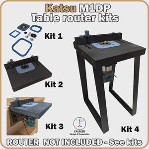 May include: Katsu M1DP table router kits featuring four distinct configurations. Kit 1 shows components, Kit 2 a tabletop unit, Kit 3 a mounted version, and Kit 4 a full stand assembly. The text states Router Not Included - See kits.