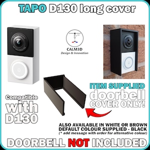 May include: A black and white doorbell cover for the Tapo D130, with the text "TAPO D130 long cover". The cover is shown in multiple views, including one mounted on a brick wall. The text "DOORBELL NOT INCLUDED" is also visible.