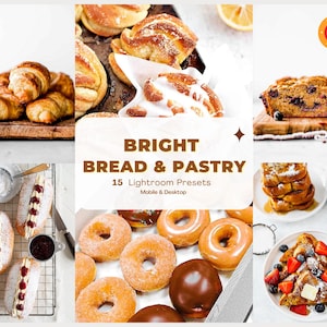May include: A collection of 15 Lightroom presets for mobile and desktop, designed to enhance photos of bread and pastries. The presets are called "Bright Bread & Pastry". The image shows various examples of bread and pastries, including croissants, cinnamon rolls, donuts, and french toast.