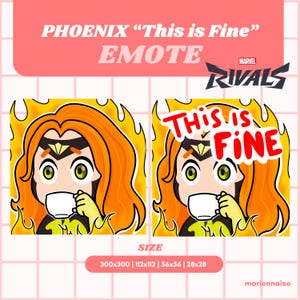 May include: Two cartoon images of Phoenix from Marvel Rivals. The character has orange hair and is surrounded by flames. One image shows Phoenix drinking from a white mug, the other has the text "This is Fine". The image also includes the text "PHOENIX 'This is Fine' EMOTE".