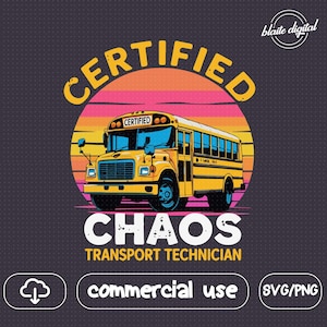 Técnico Certificado em Transporte de Caos SVG - Motorista de Ônibus Escolar Engraçado PNG - Download Instantâneo para Presentes de Sublimação Cricut