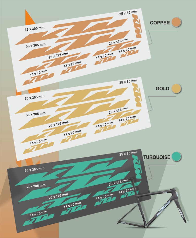 May include: A selection of KTM motorcycle decals in copper, gold, and turquoise. Each sheet displays various sizes, including 33 x 305 mm, 20 x 176 mm, and 14 x 70 mm. The decals are shown with a bike frame.