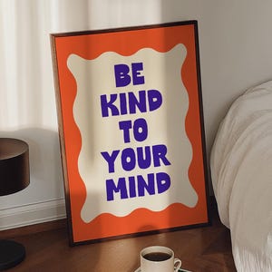 Be Kind To Your Mind Poster, psychische Gesundheit Drucke, positive Affirmation Kunst, inspirierende Wandkunst, niedlich über dem Bett Drucke, Dopamin Dekor