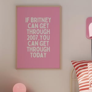Póster "Si Britney hubiera sobrevivido 2007", póster de humor adulto atrevido y descarado, impresión sarcástica, arte mural femenino moderno, frases divertidas, decoración genial para apartamentos