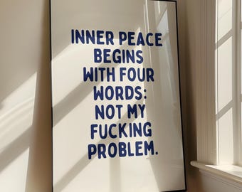 Not My F*cking Problem Print, Adult Humour Poster, Sarcastic Wall Art, Snarky Humor, Funny Quote Print, Swearing Wall Art, Digital Download