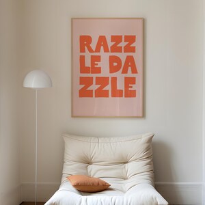 Póster Razzle Dazzle, impresiones de arte de pared de moda, póster de citas divertidas, arte de refranes tontos, decoración de sala de estar genial, decoración de pared colorida de dopamina