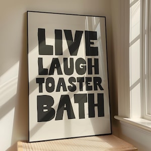 Poster da bagno Live Laugh Toaster, stampe artistiche da parete alla moda, poster con citazioni divertenti, detti sciocchi, arredamento per appartamenti alla moda, arredamento per soggiorno neutro