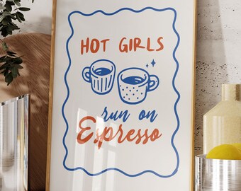 Hot Girls Run On Espresso, Funny Coffee Poster, Trendy Coffee Prints, Hand Drawn Kitchen Print, Coffee Bar Wall Art, Coffee Station Wall Art