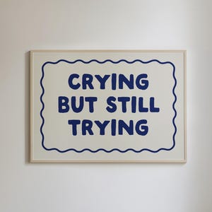 Llorando pero aún intentándolo, Decoración original para el hogar, Póster divertido sobre salud mental, Arte mural sarcástico de moda, Láminas geniales para apartamentos, Láminas horizontales