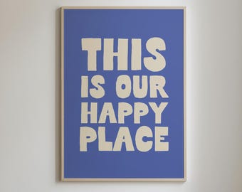 This Is Our Happy Place Wall Art, Home Quote Print, Trendy Typography, Retro Apartment Decor, Welcome Poster