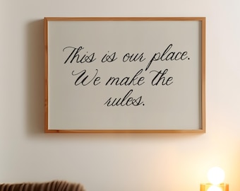 This is Our Place We Make the Rules Print, Dorm Room Wall Art, Trendy Living Room Art, Apartment Decor, Horizontal Prints, Digital Download