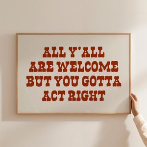Vous êtes tous les bienvenus mais vous devez agir correctement, art mural cow-boy tendance, déco de couloir, décoration western, impression de dortoir cool, téléchargement numérique