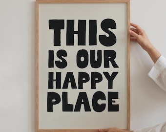 This Is Our Happy Place Wall Art, Cute Home Quote Art, Trendy Typography Poster, Cool Apartment Wall Decor, Dopamine Decor, Welcome Poster