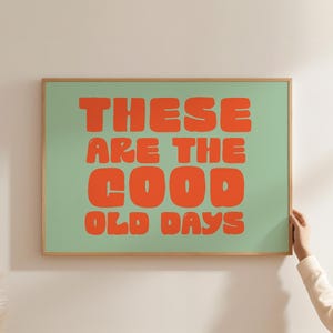 Das sind die guten alten Tage Poster, Wohlfühlwandkunst, cooles Wohnzimmerdekor, erbaulicher Druck, Zitat horizontale Wandkunst, Dopamin-Dekor