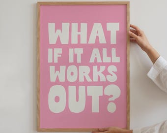 Póster "¿Y si todo sale bien?", arte de afirmación diaria, arte de pared inspirador de moda, arte de pared rosa, decoración de apartamentos femeninos, decoración de dopamina