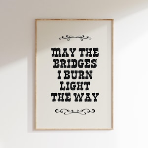 Póster "Que los puentes que quemo iluminen el camino", arte con citas del Oeste, impresiones de vaqueros, decoración de pared occidental, impresión moderna del Viejo Oeste, póster de vaquera