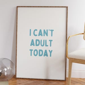 Póster "Hoy no puedo ser adulto", impresión con frase moderna, póster con humor atrevido, arte mural peculiar, refranes divertidos, impresión divertida para oficina, decoración genial para apartamentos.
