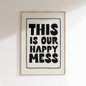Póster "Este es nuestro desastre feliz", impresión de buenas vibras, impresión con cita positiva, arte de pared moderno, decoración acogedora para apartamentos, decoración de entrada, póster de bienvenida