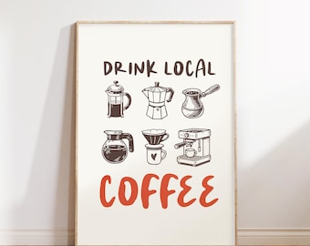 Drink Local Coffee Poster, Trendy Coffee Print, Espresso Art Print, Trendy Kitchen Decor, Coffee Bar Wall Art, Hand Drawn Coffee Wall Art