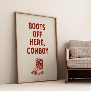 Póster de vaquero con botas fuera de aquí, impresión para quitarse los zapatos, arte de pared de vaquero de moda, arte de pasillo, decoración occidental moderna, impresiones geniales para la pared del dormitorio