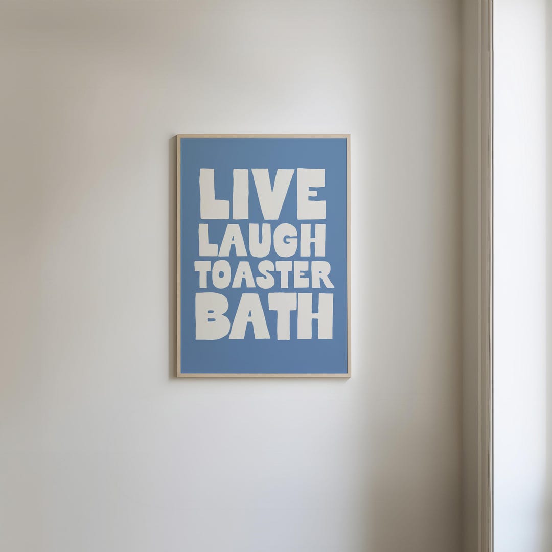 Live Laugh Toaster Bath Poster, Trendy Wall Art Print, Funny Quotes ...
