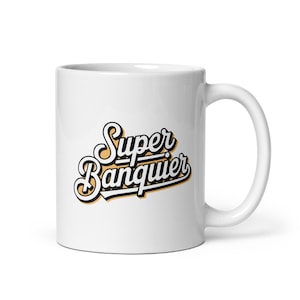 Super Banker Mug - Original Gift for Banker - Humorous Job Mug