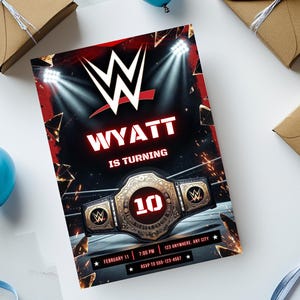 May include: A birthday party invitation with a wrestling theme. The invitation features the WWE logo, the name "WYATT", and the number "10" in a championship belt design. The background is black and red with spotlights.